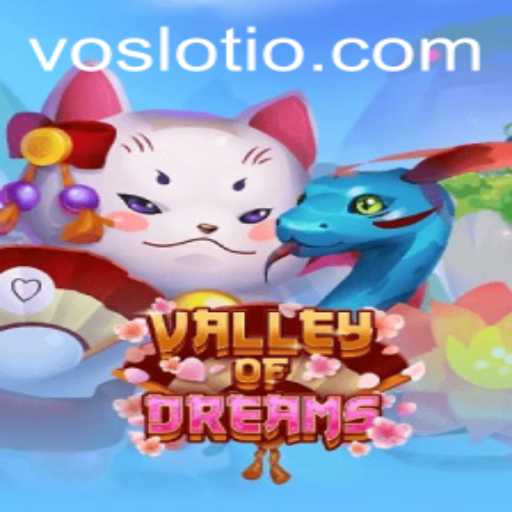 Discover the Enchanting World of ValleyofDreams with VOSLOT